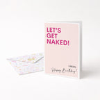 "Lets Get Naked. I Mean Happy Birthday" Greeting Card