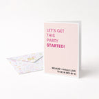 "Lets Get This Party Started! Because I Would Love" Greeting Card