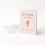 "Lick Me Until Ice Cream, Happy Birthday" Greeting Card