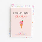 "Lick Me Until Ice Cream, Happy Valentines" Greeting Card