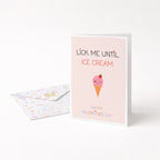 "Lick Me Until Ice Cream, Happy Valentines" Greeting Card