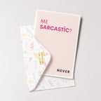 "Me Sarcastic Never" Greeting Card