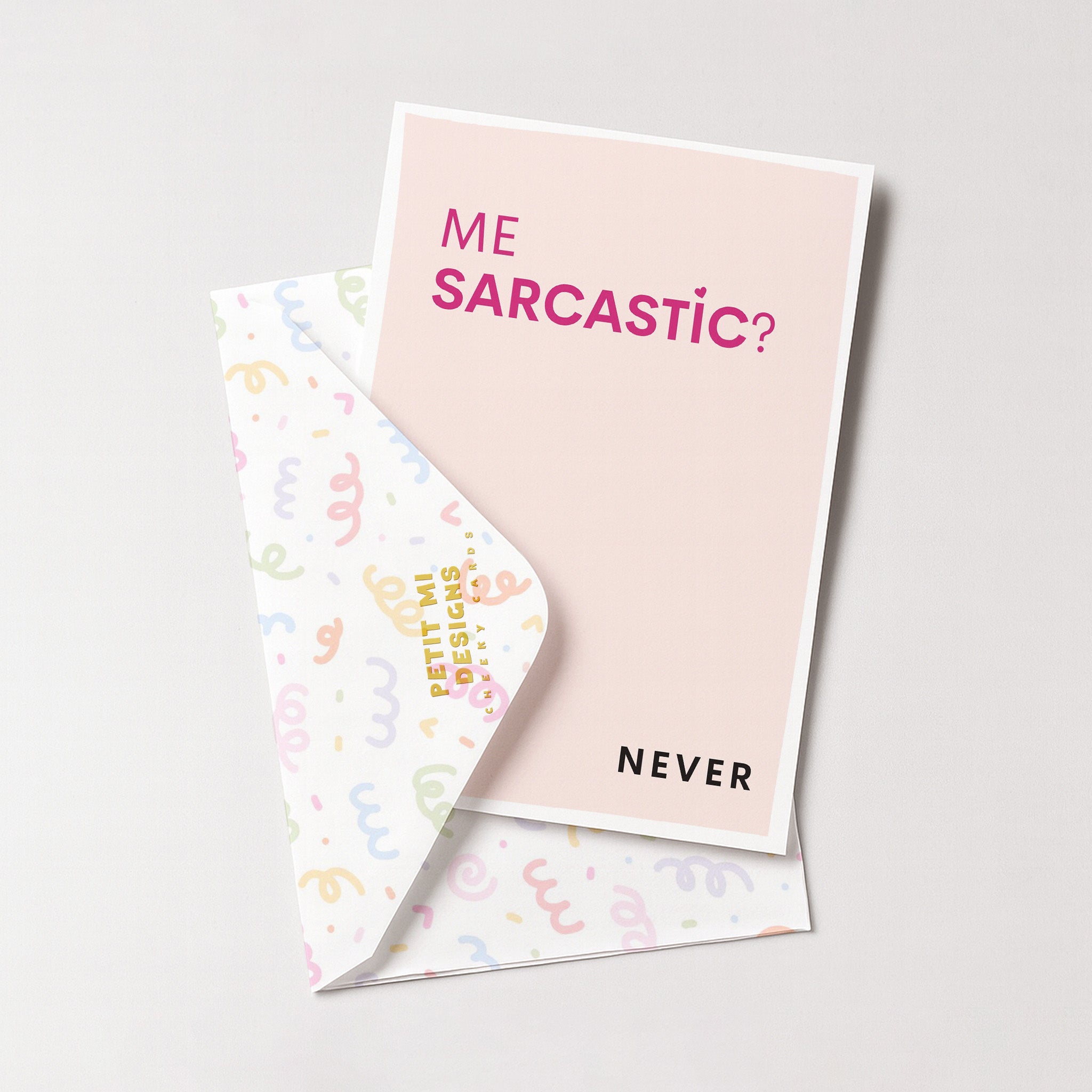"Me Sarcastic Never" Greeting Card