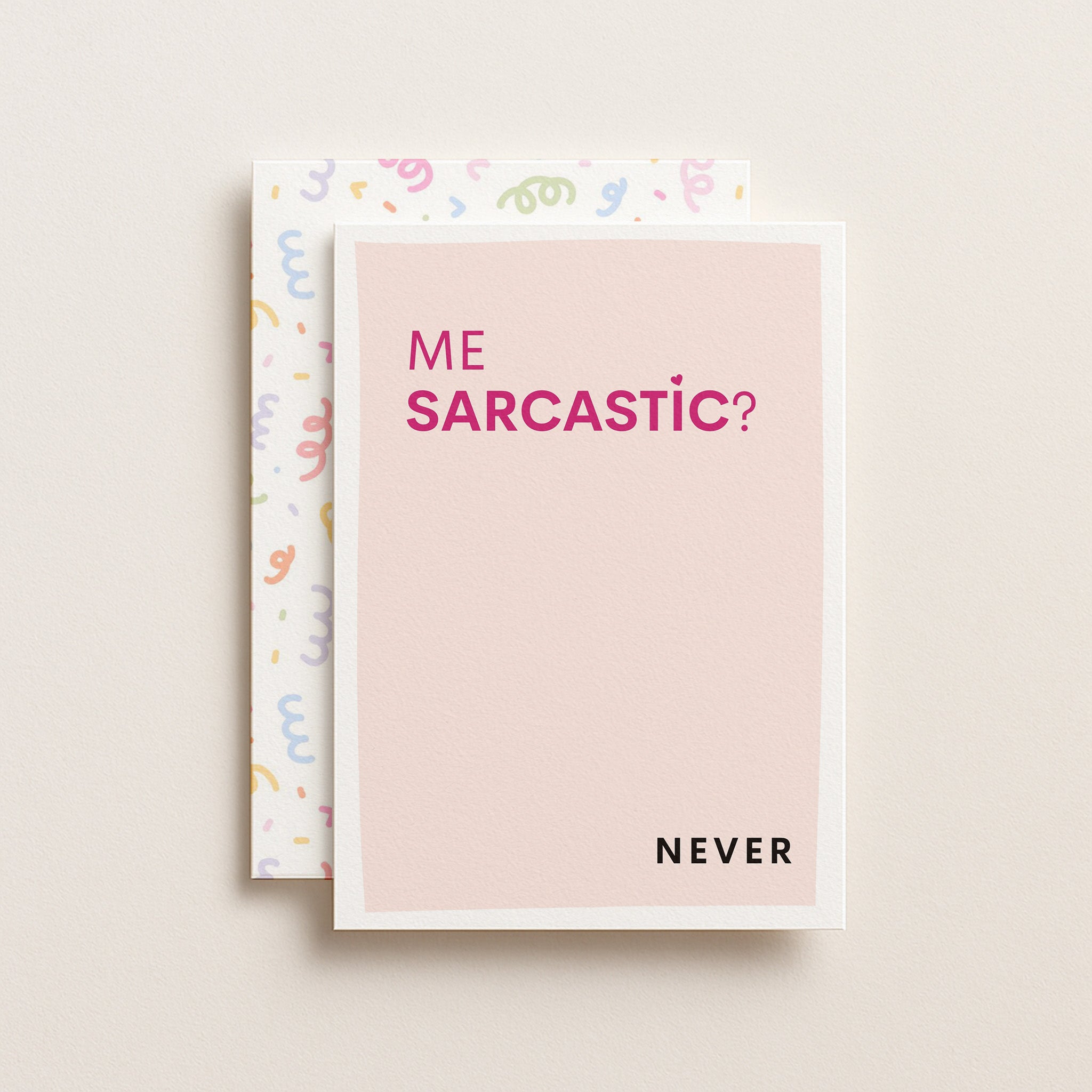 "Me Sarcastic Never" Greeting Card