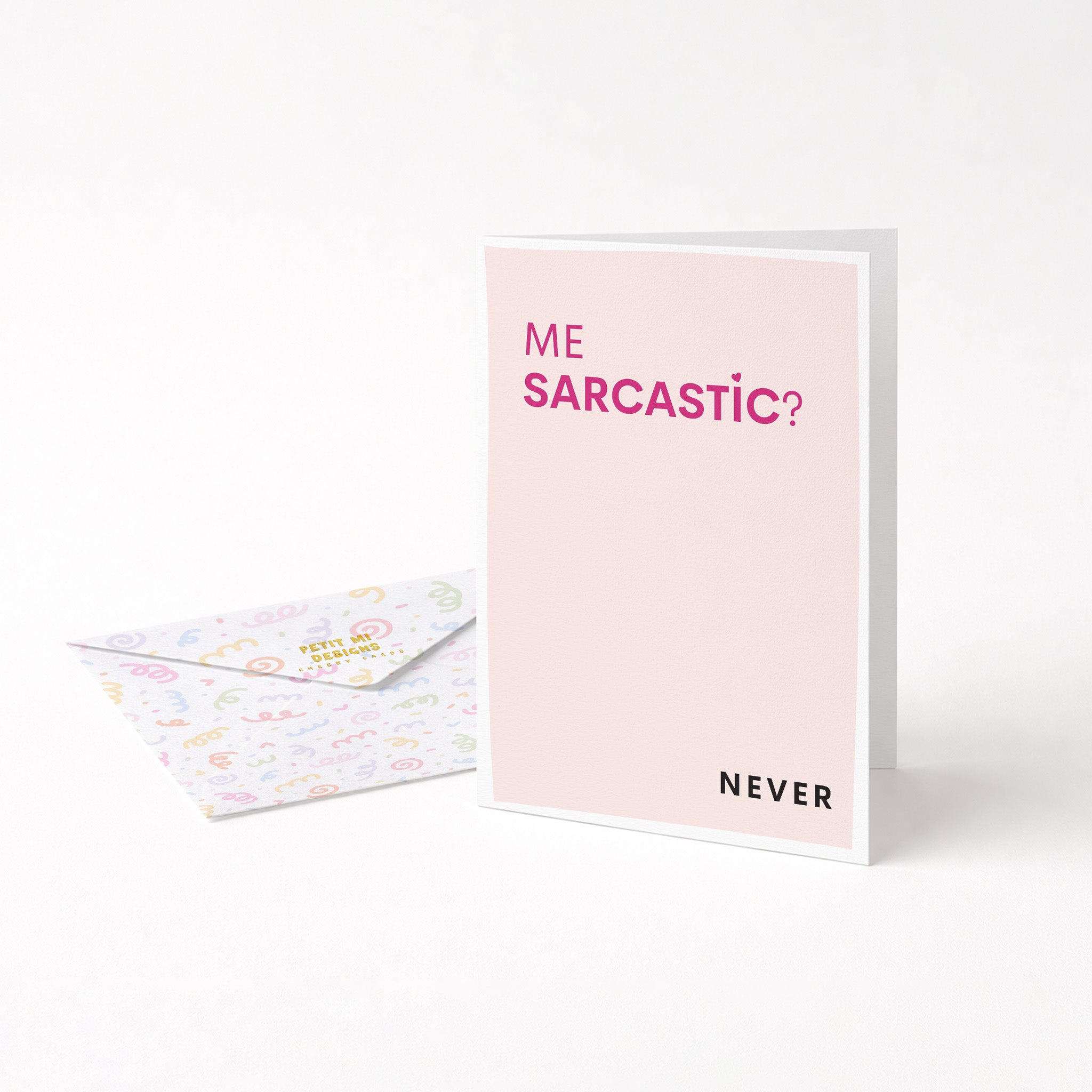"Me Sarcastic Never" Greeting Card