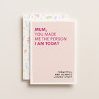 "Mum, You Made Me The Person I Am Today" Greeting Card