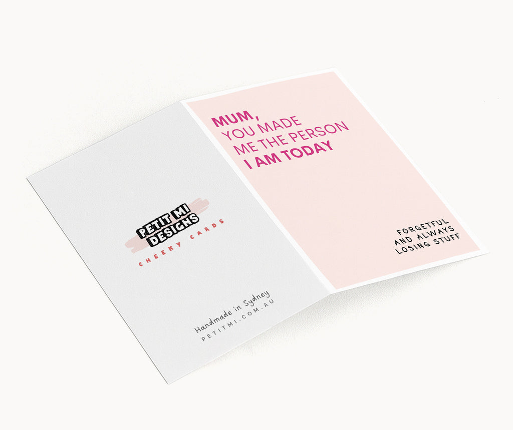 "Mum, You Made Me The Person I Am Today" Greeting Card