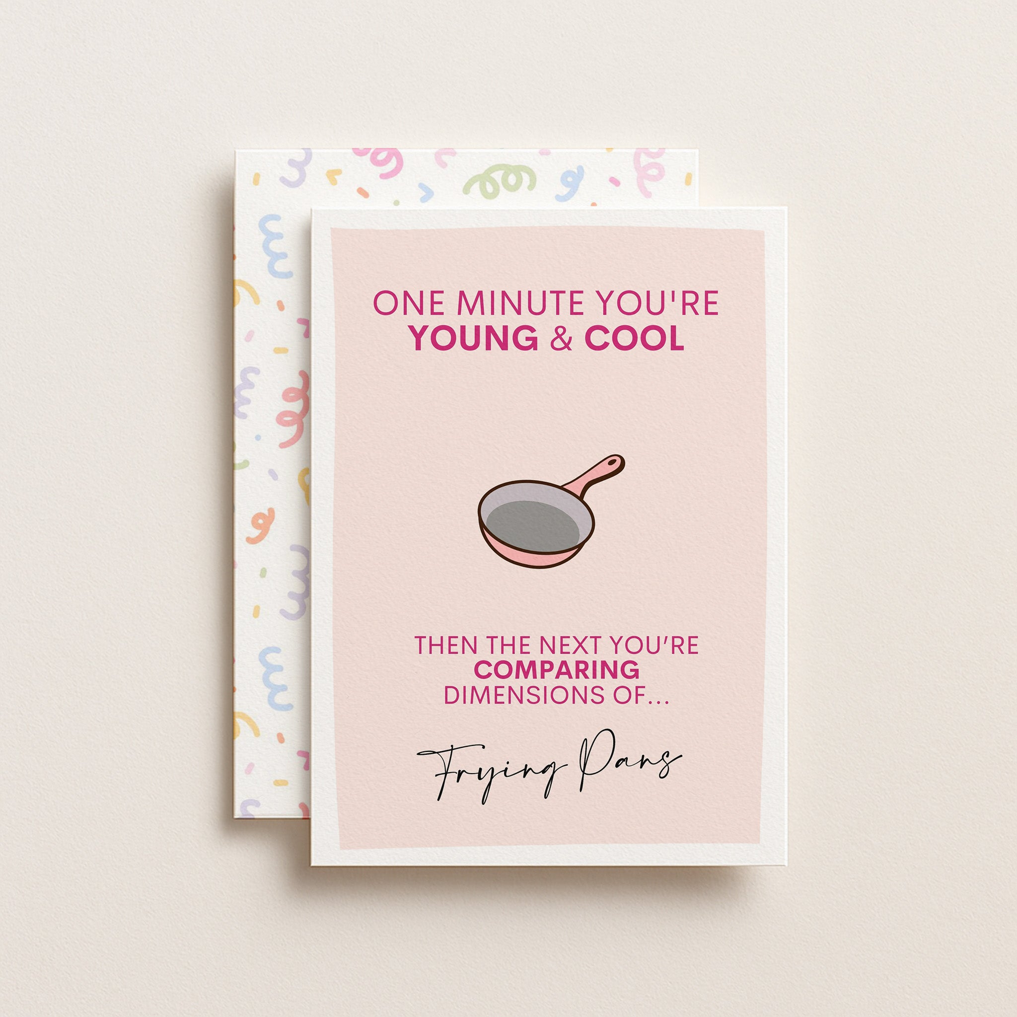 "One Minute You're Young And Cool" Greeting Card