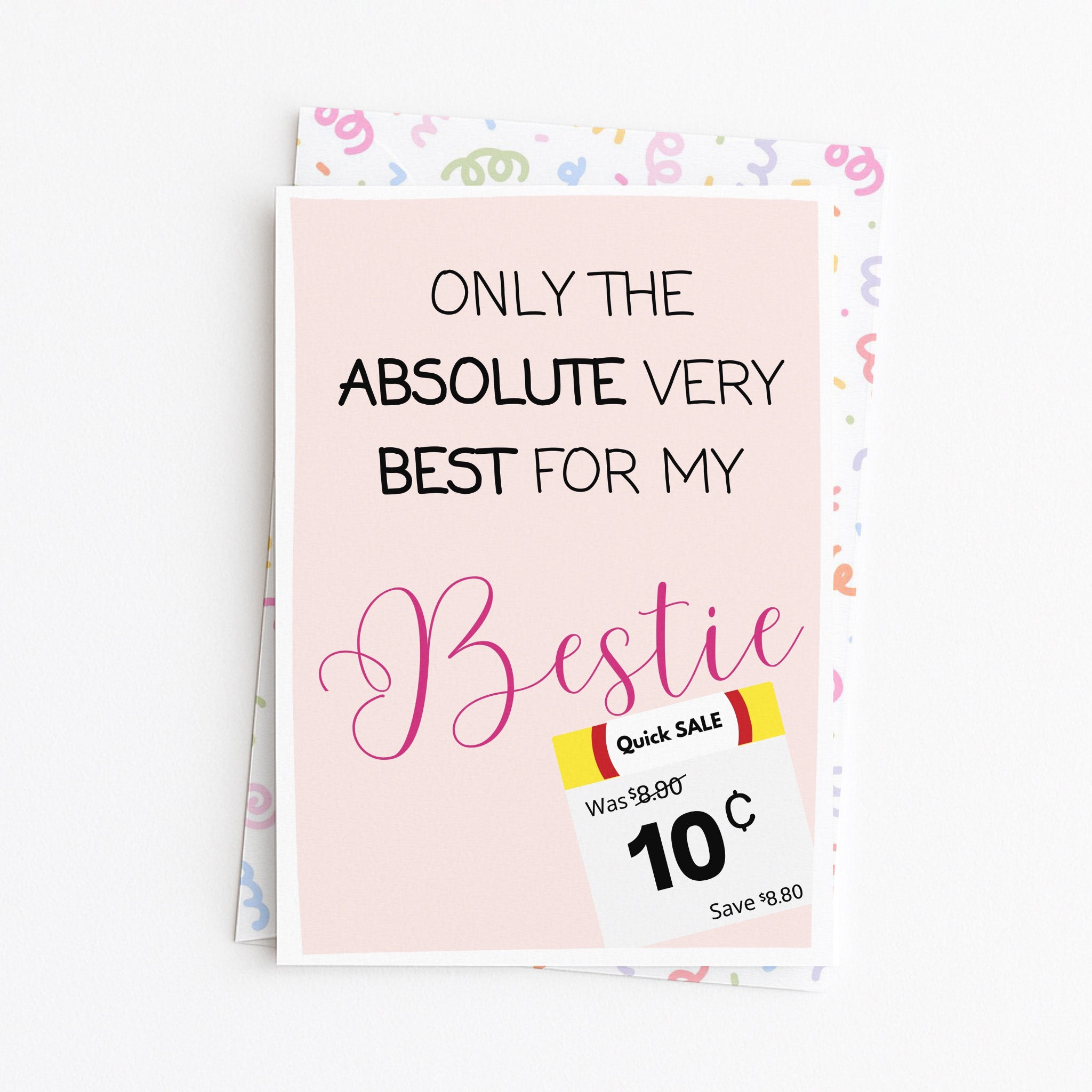 "Only The Absolute Very Best For My Bestie White Label" Greeting Card