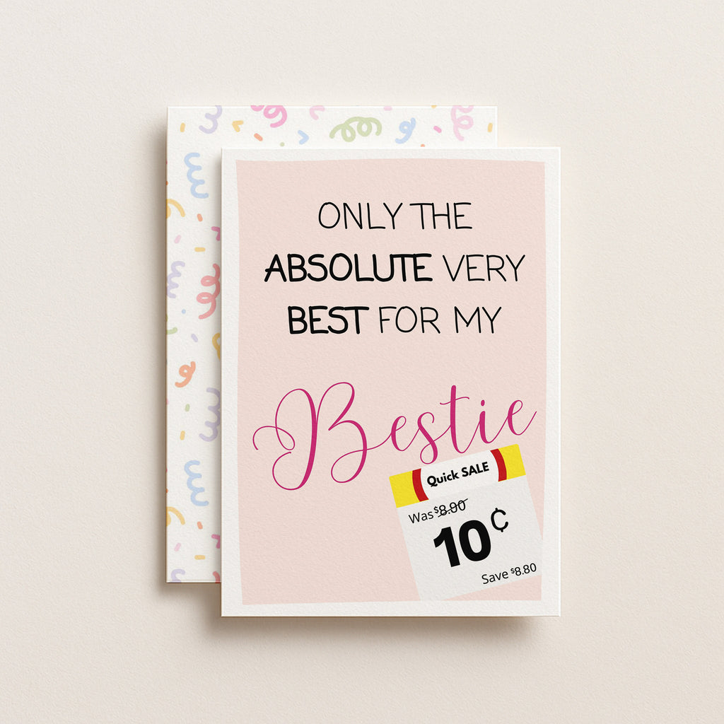 "Only The Absolute Very Best For My Bestie White Label" Greeting Card