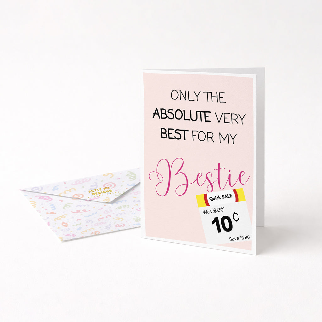 "Only The Absolute Very Best For My Bestie White Label" Greeting Card