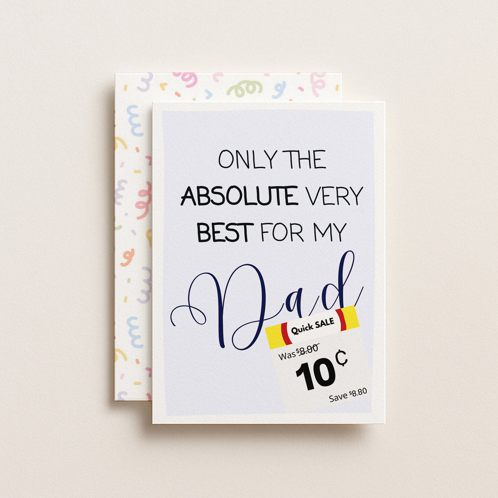 "Only The Absolute Very Best For Dad White Label" Greeting Card