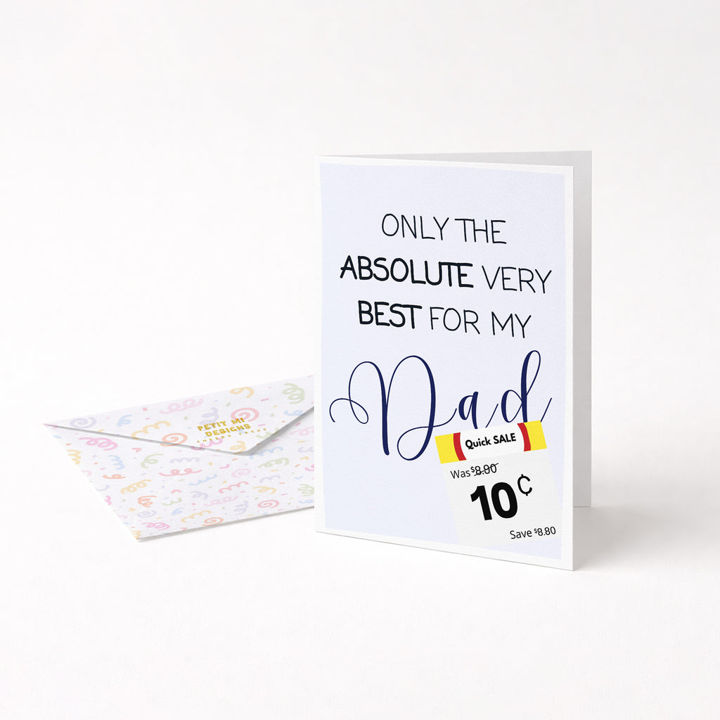 "Only The Absolute Very Best For Dad White Label" Greeting Card