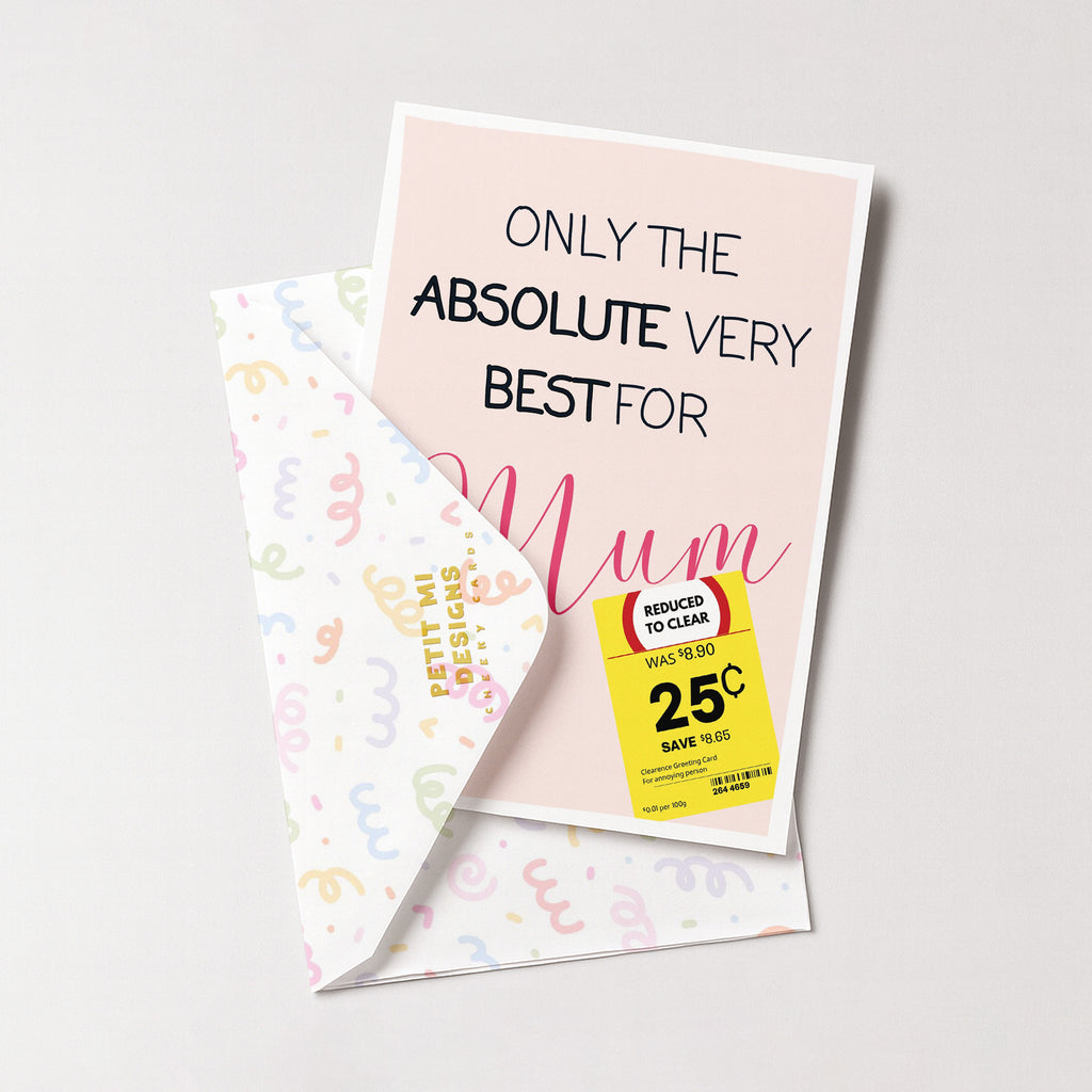 "Only The Absolute Very Best For Mum Yellow Label" Greeting Card