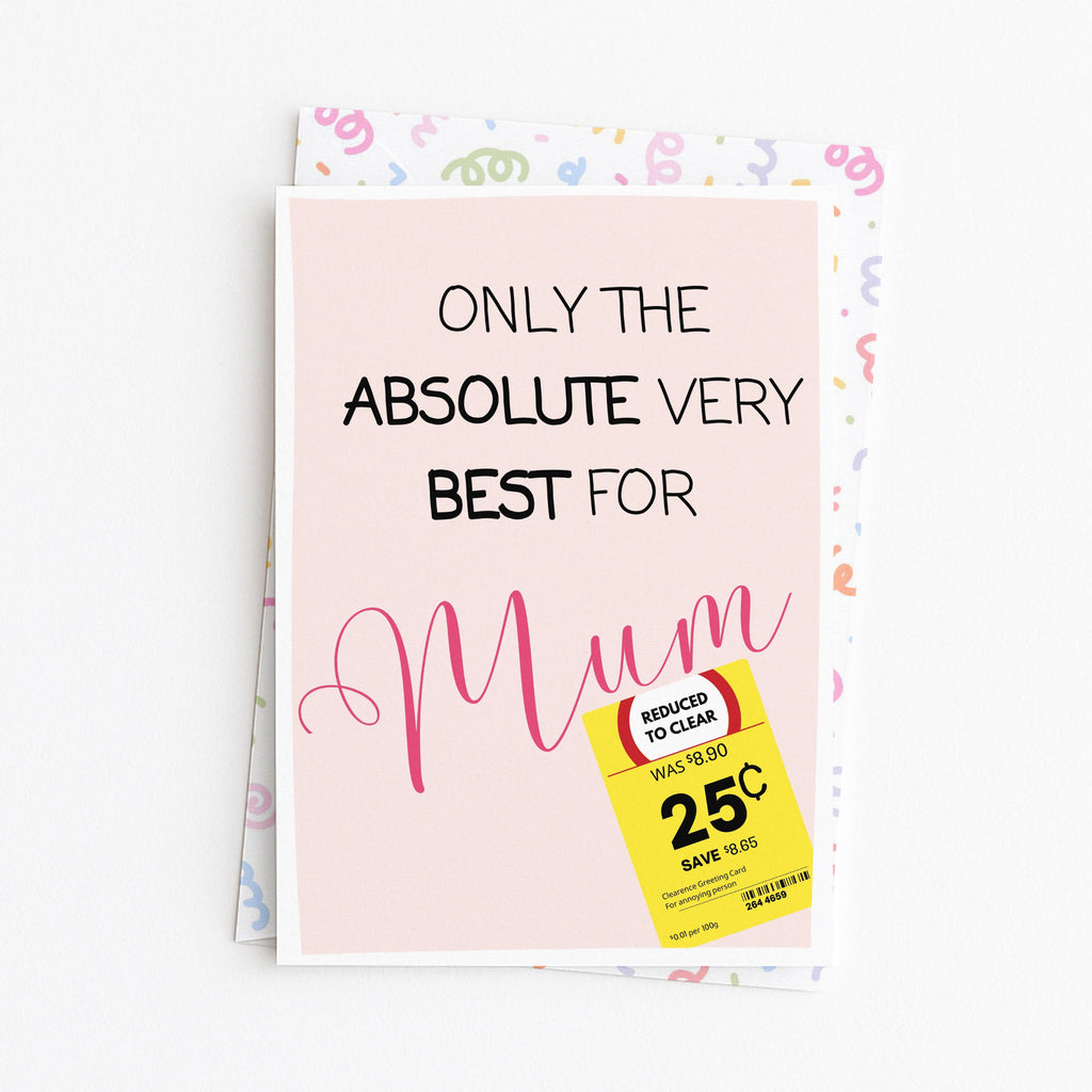 "Only The Absolute Very Best For Mum Yellow Label" Greeting Card