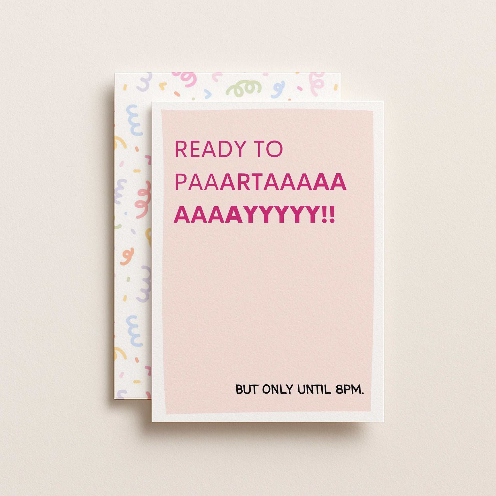 "Ready to Paartaayyy. But Only Until 8pm" Greeting Card