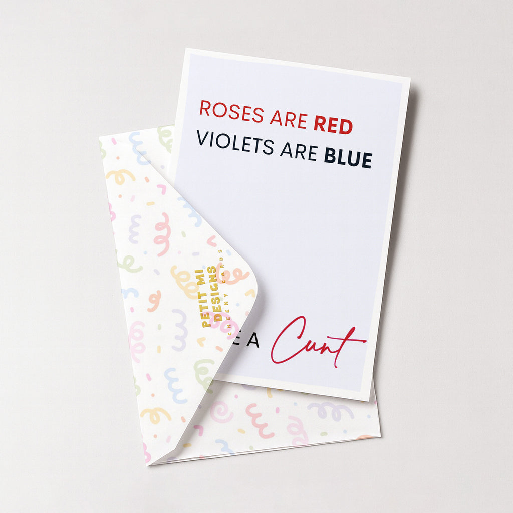 "Roses Are Red Violets Are Blue You're A Cunt" Greeting Card