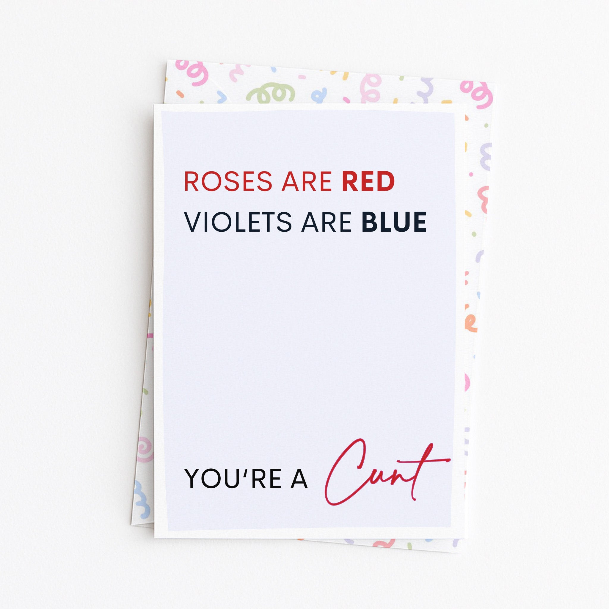 "Roses Are Red Violets Are Blue You're A Cunt" Greeting Card