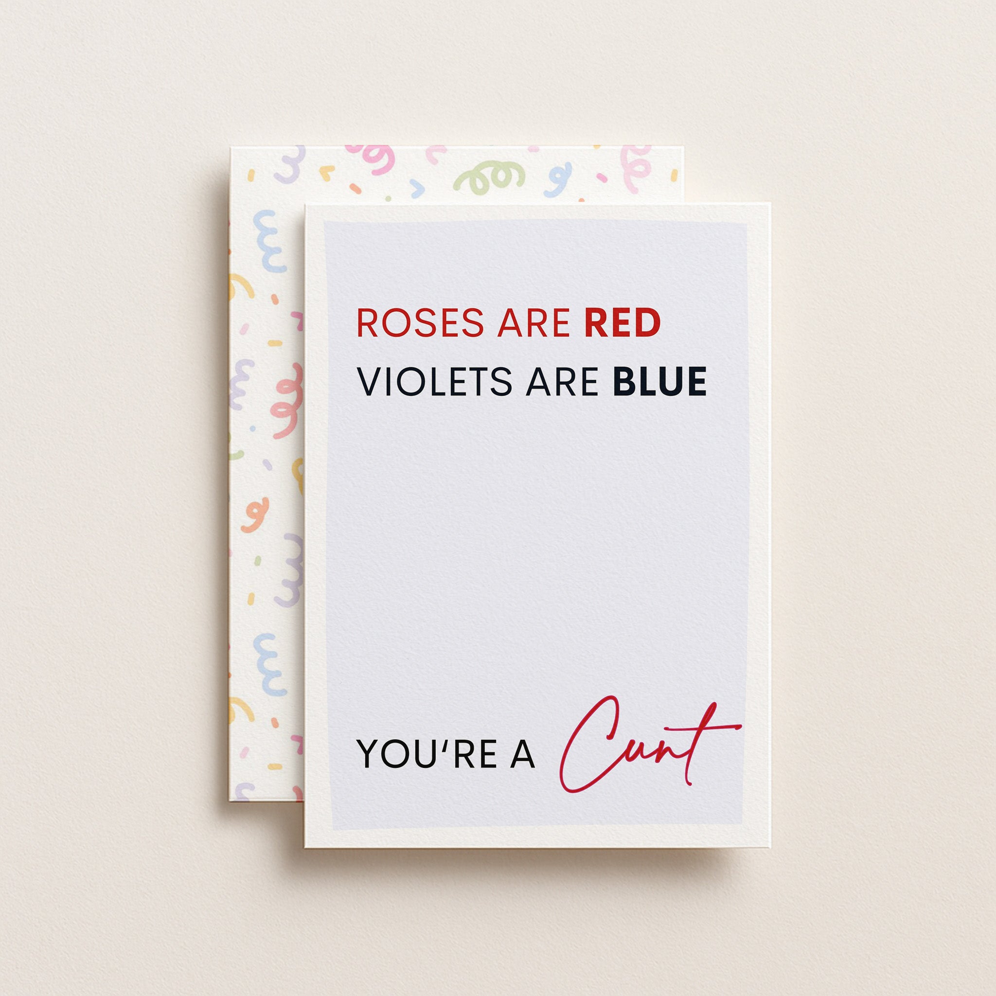 "Roses Are Red Violets Are Blue You're A Cunt" Greeting Card