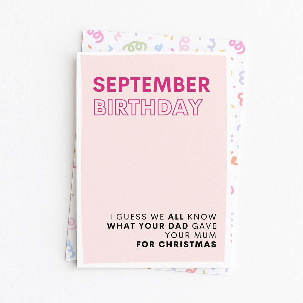 "September Birthday. I Guess We All Know What Dad.." Greeting Card