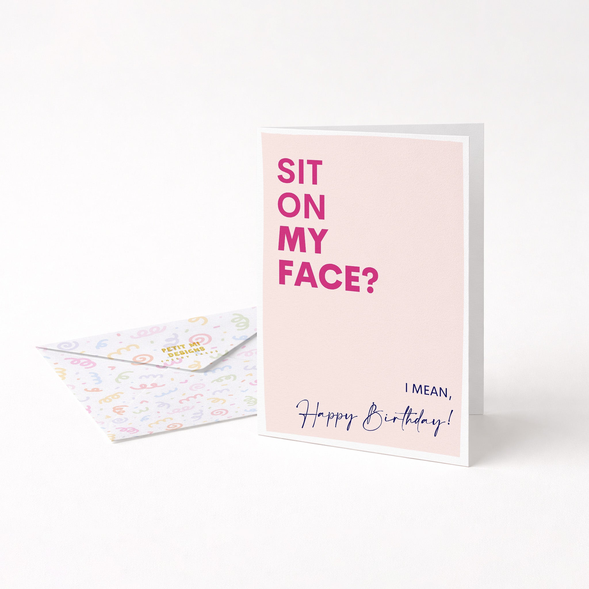 "Sit On My Face. I Mean Happy Birthday" Greeting Card