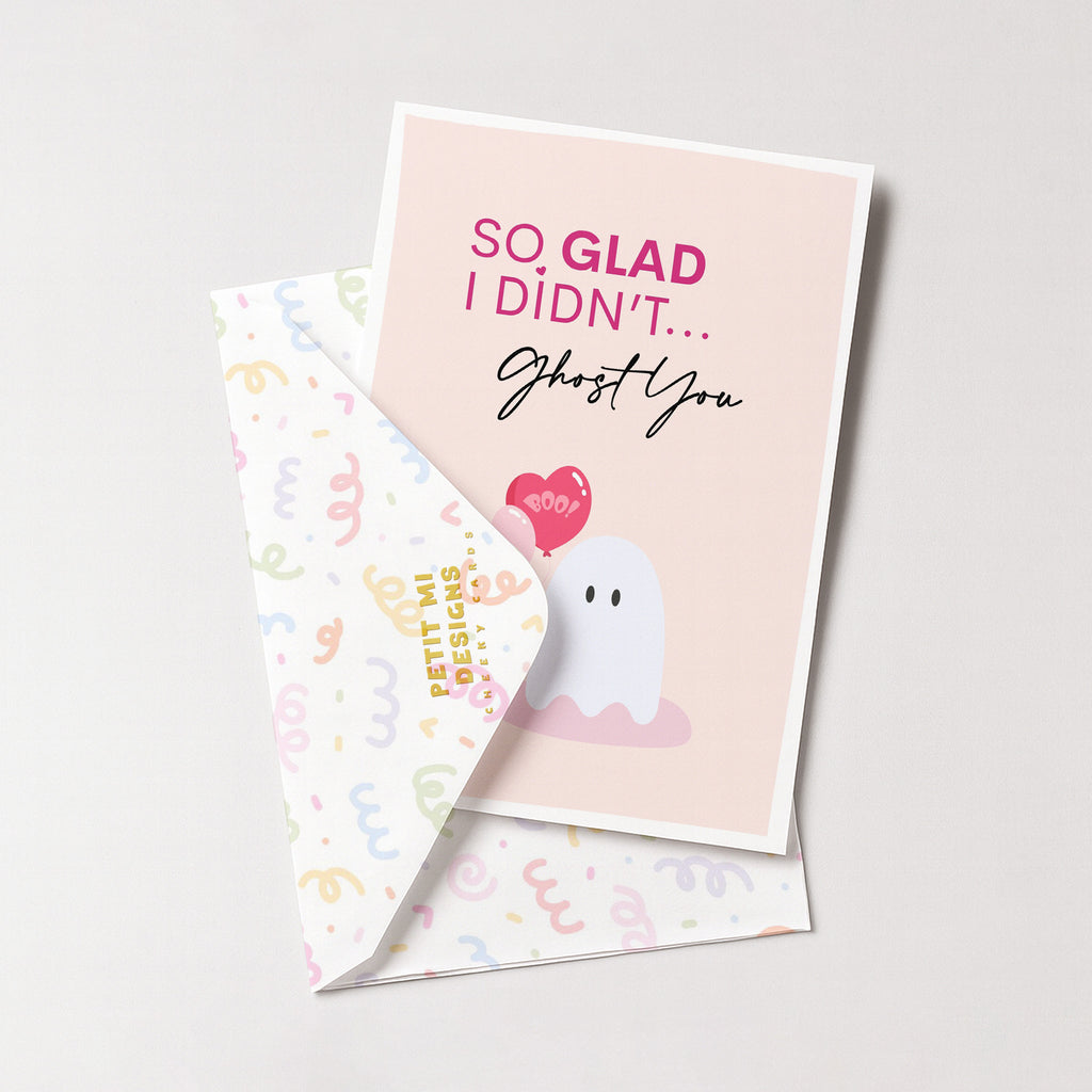 "So Glad I Didn't Ghost You" Greeting Card
