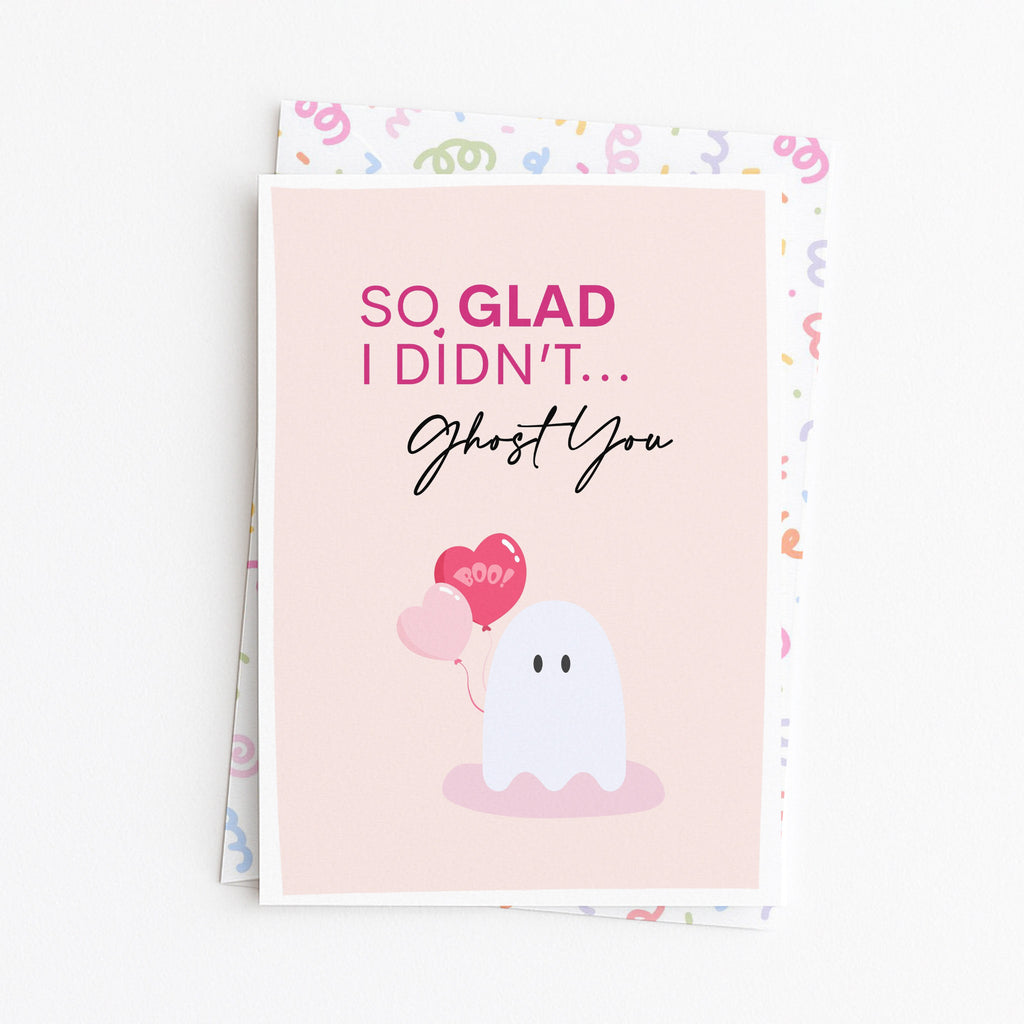"So Glad I Didn't Ghost You" Greeting Card