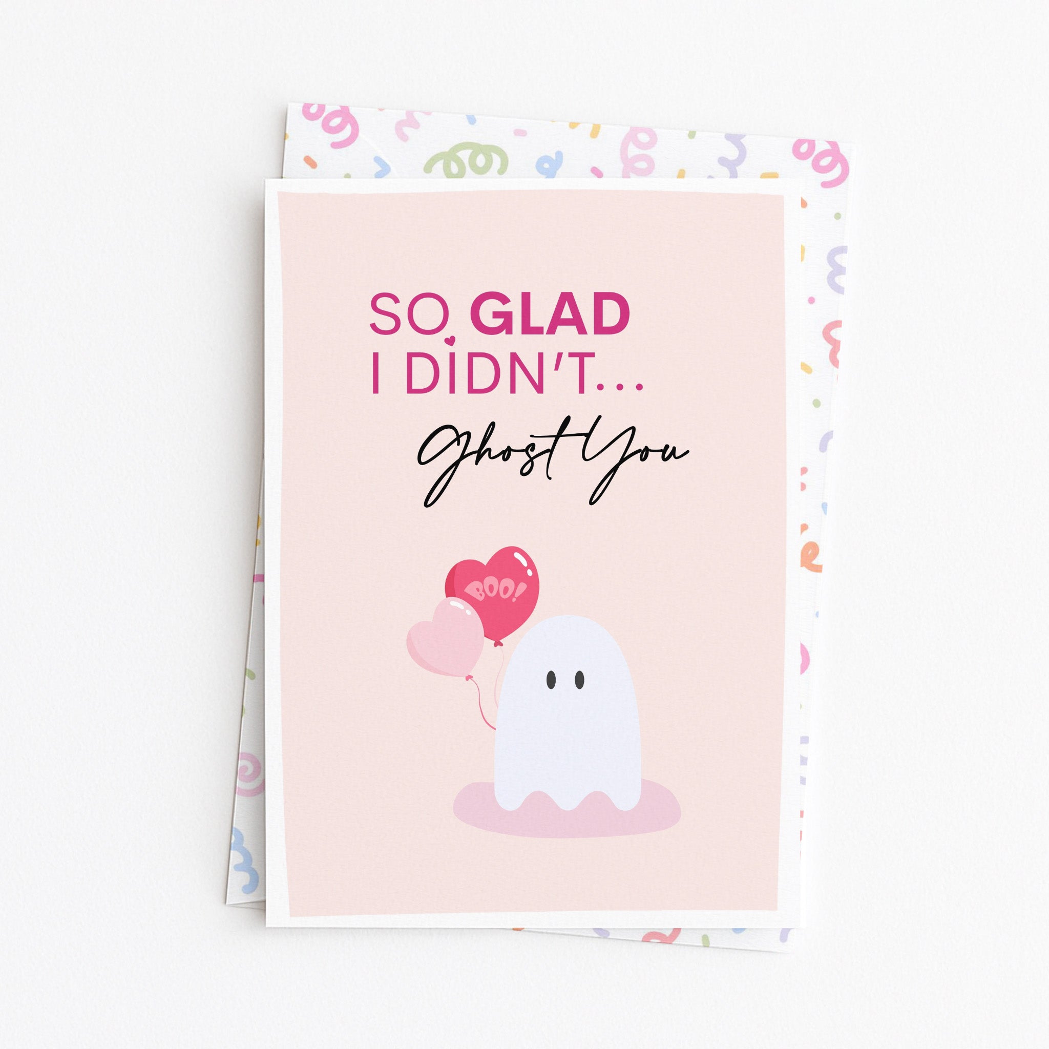 "So Glad I Didn't Ghost You" Greeting Card