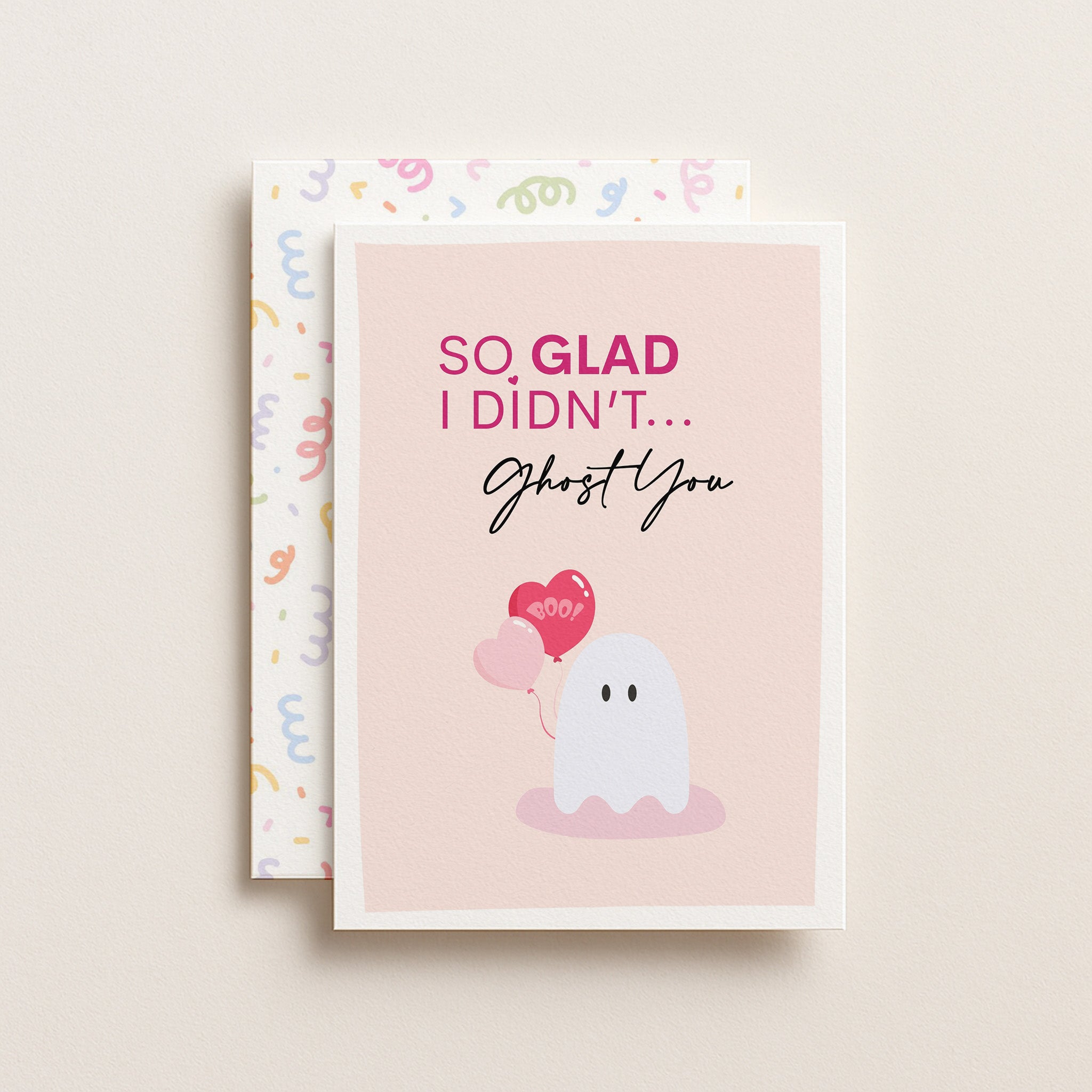 "So Glad I Didn't Ghost You" Greeting Card