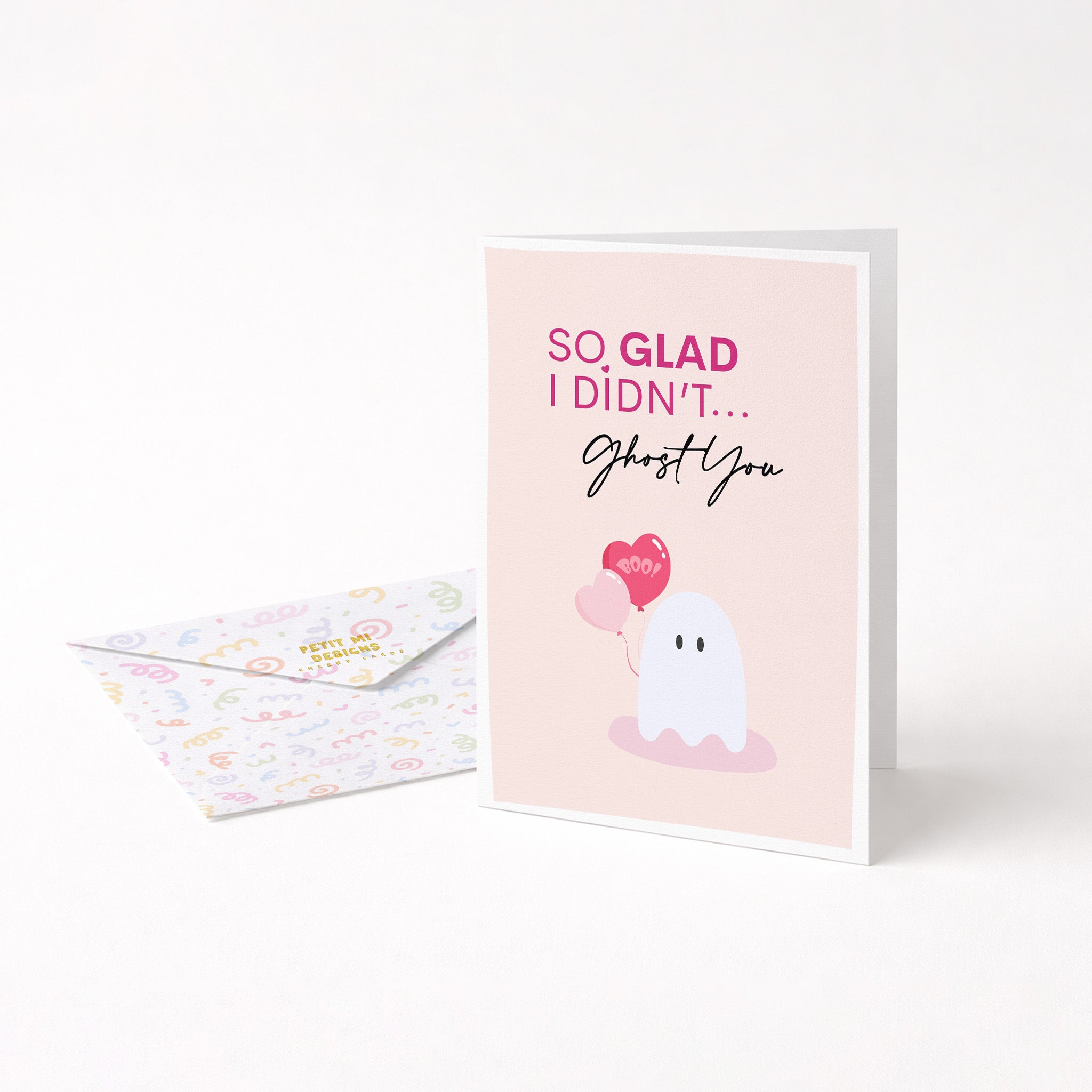 "So Glad I Didn't Ghost You" Greeting Card