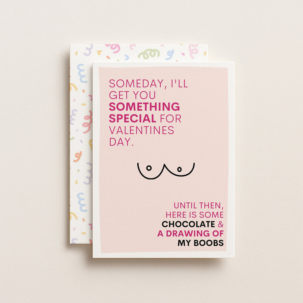 "Someday I'll Get You Something Special For Valentines Day" Greeting Card