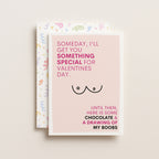 "Someday I'll Get You Something Special For Valentines Day" Greeting Card