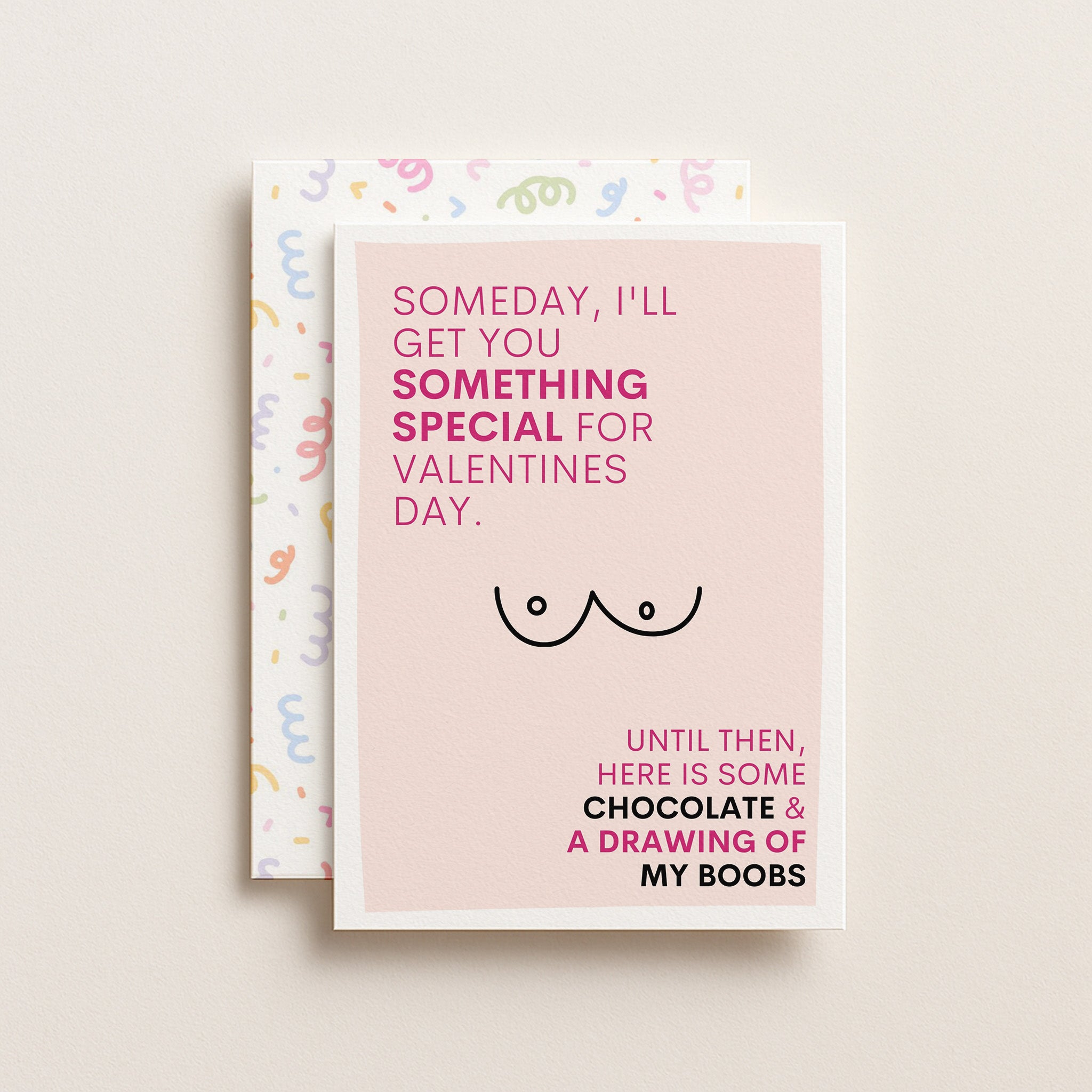 "Someday I'll Get You Something Special For Valentines Day" Greeting Card