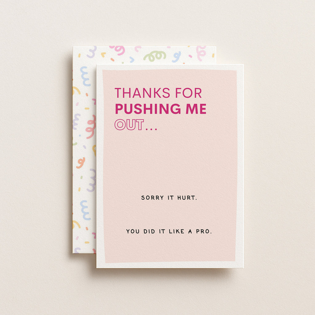"Thanks For Pushing Me Out" Greeting Card