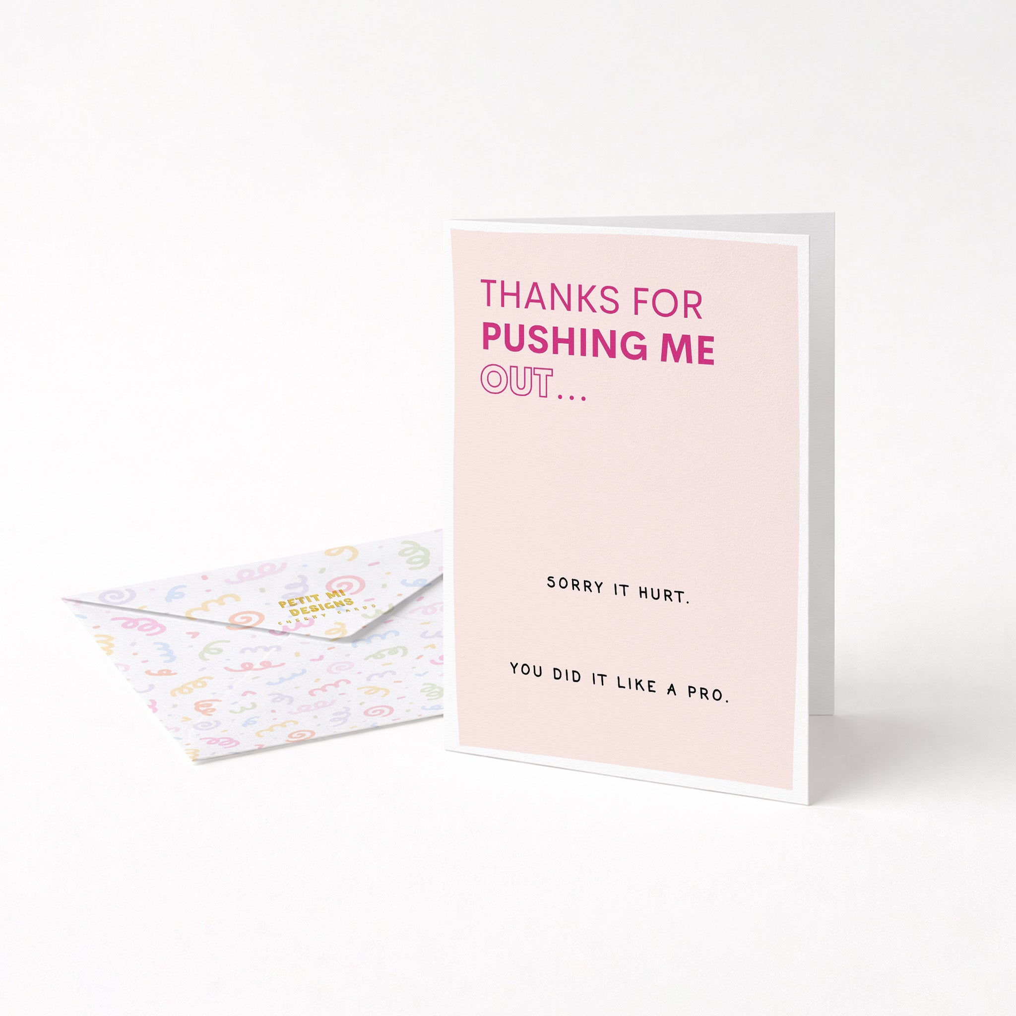 "Thanks For Pushing Me Out" Greeting Card