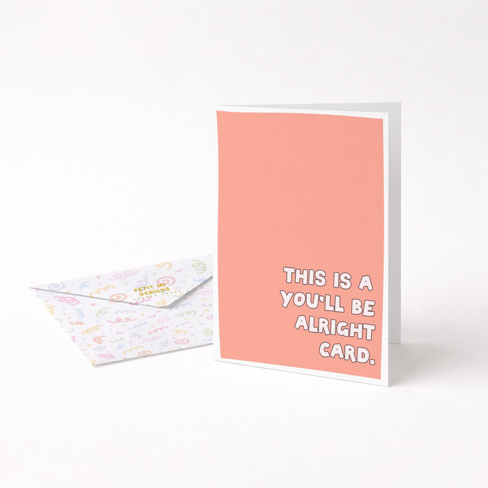 "This Is A You'll Be Alright Card" Greeting Card
