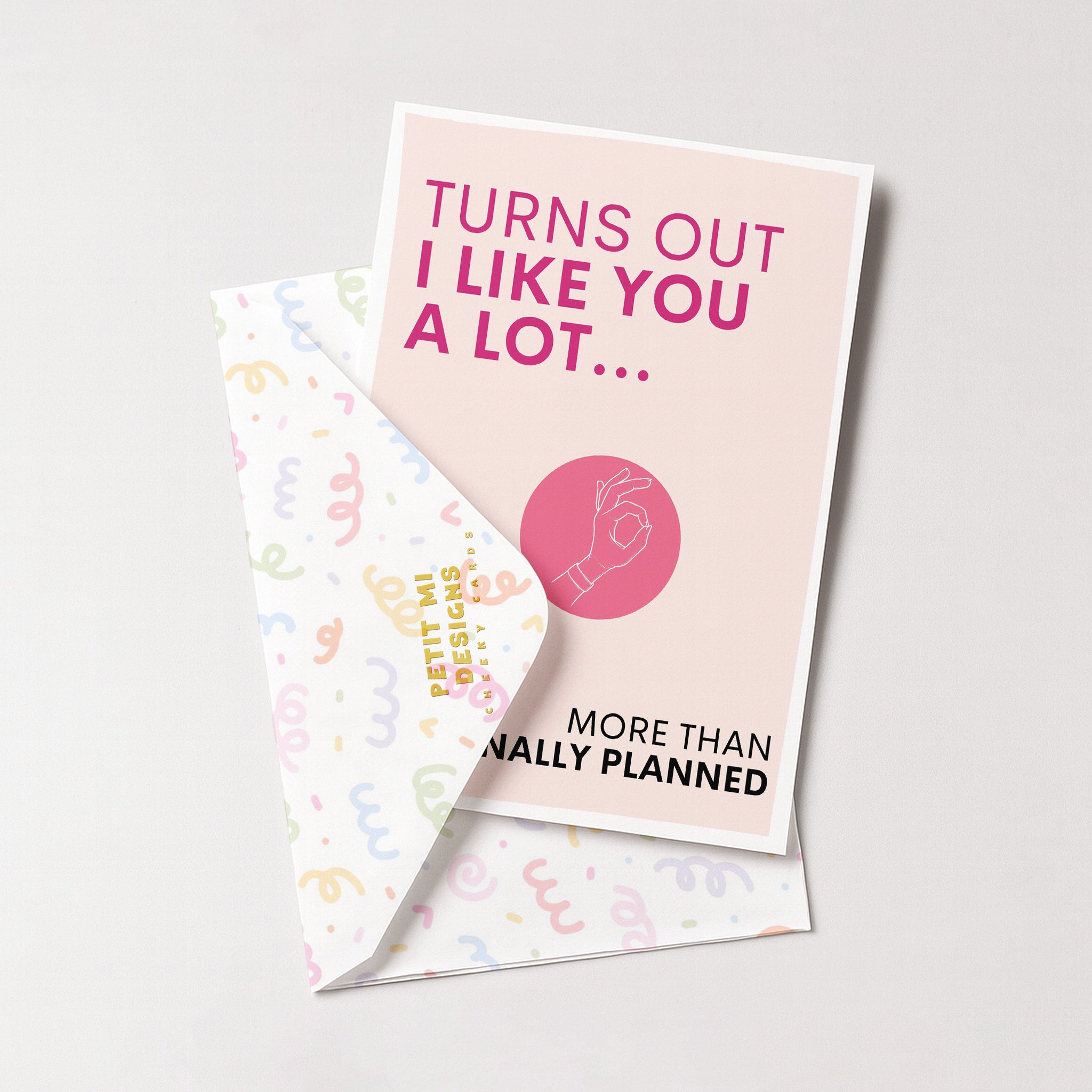 "Turns Out I Like You A Lot" Greeting Card