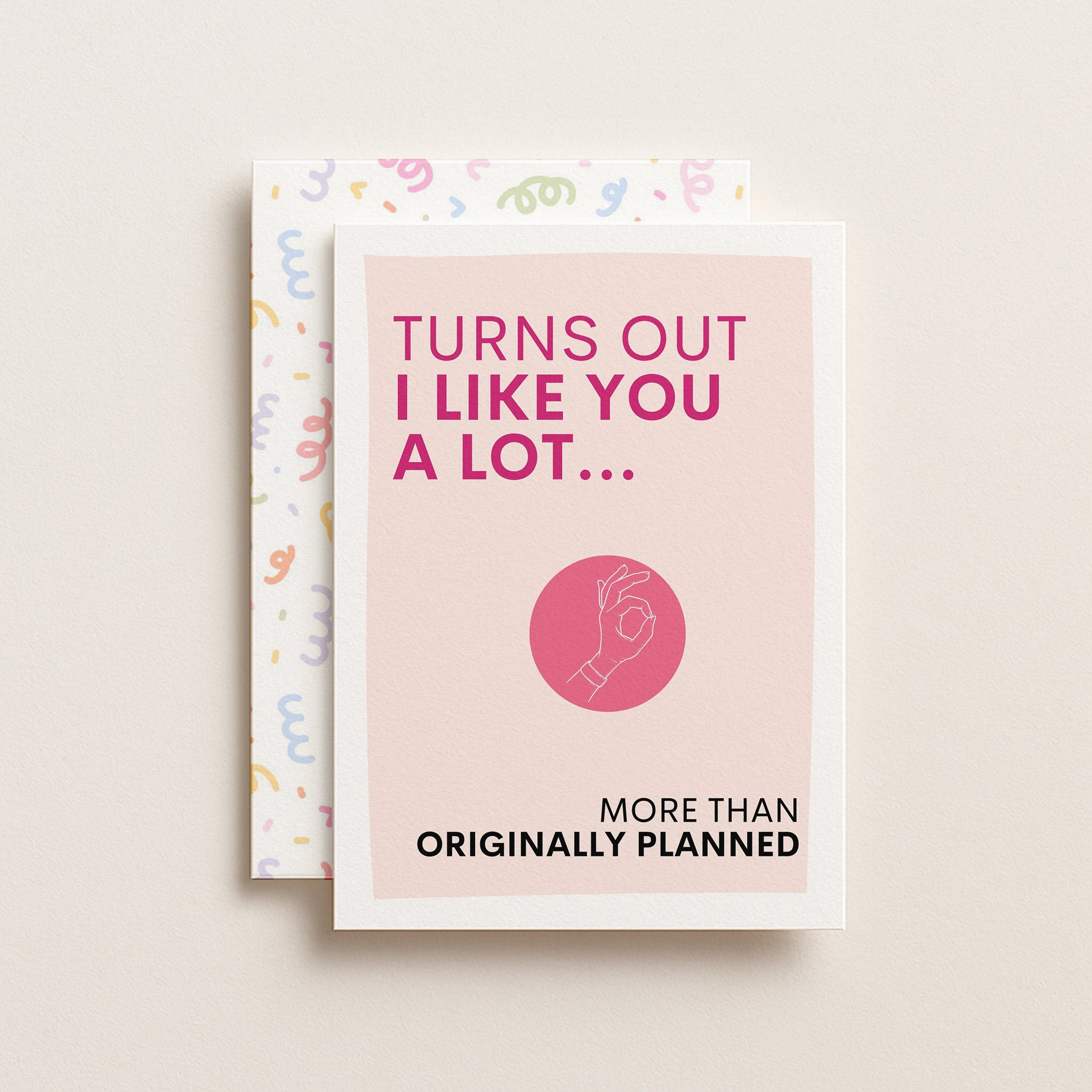 "Turns Out I Like You A Lot" Greeting Card