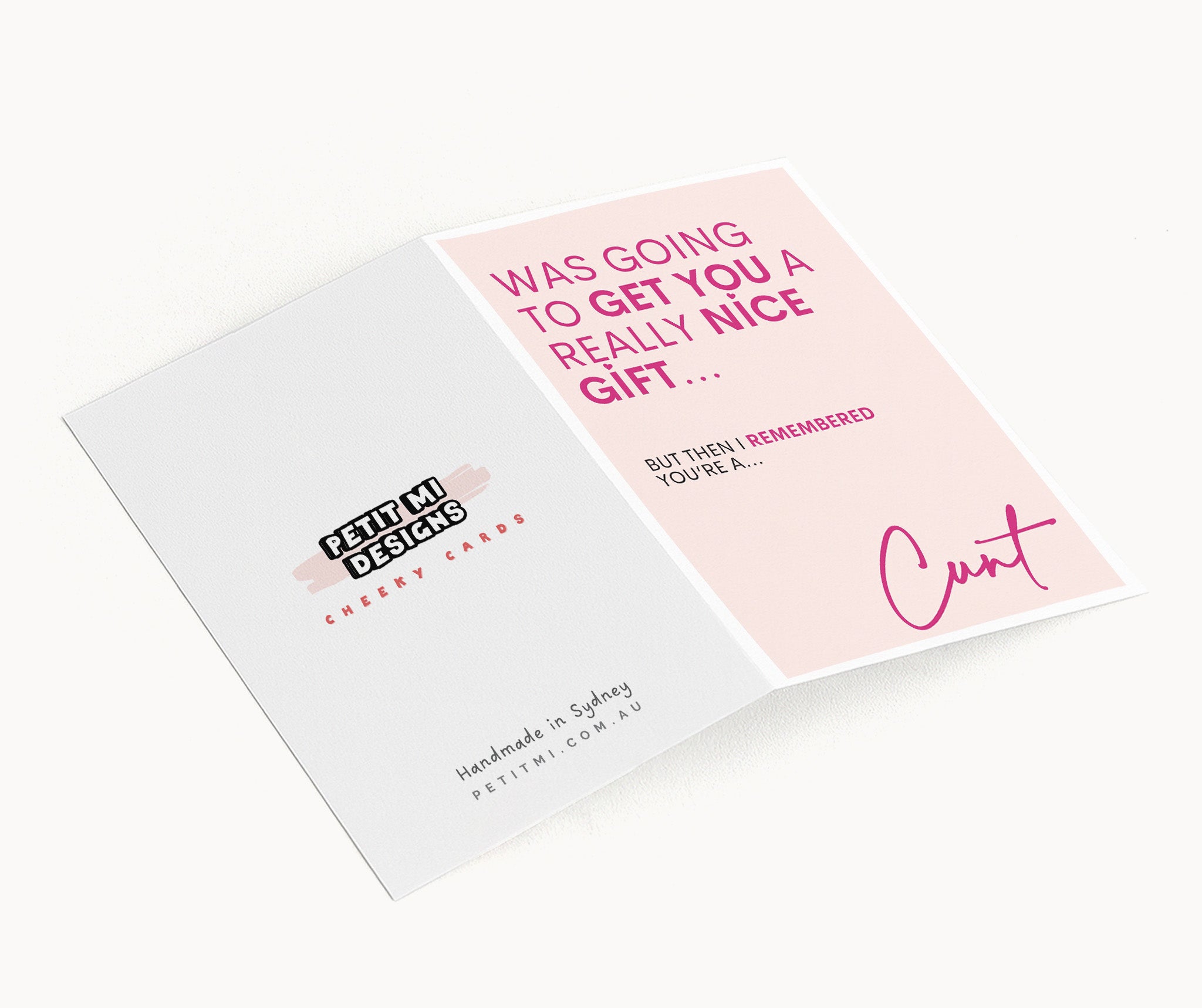 "Was Going To Get You A Really Nice Gift..Cunt" Greeting Card