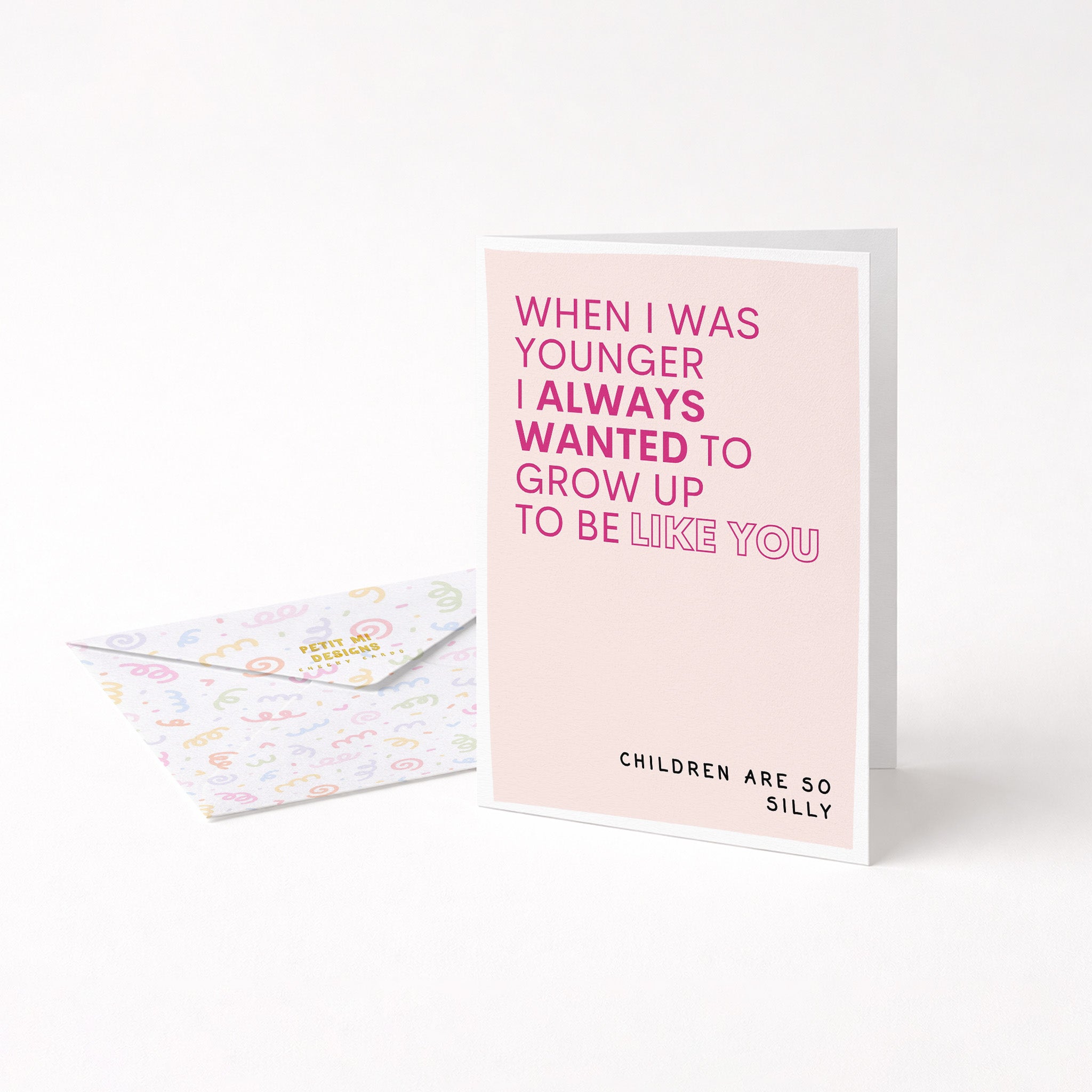 "When I was Younger I Always Wanted To Grow Up" Greeting Card