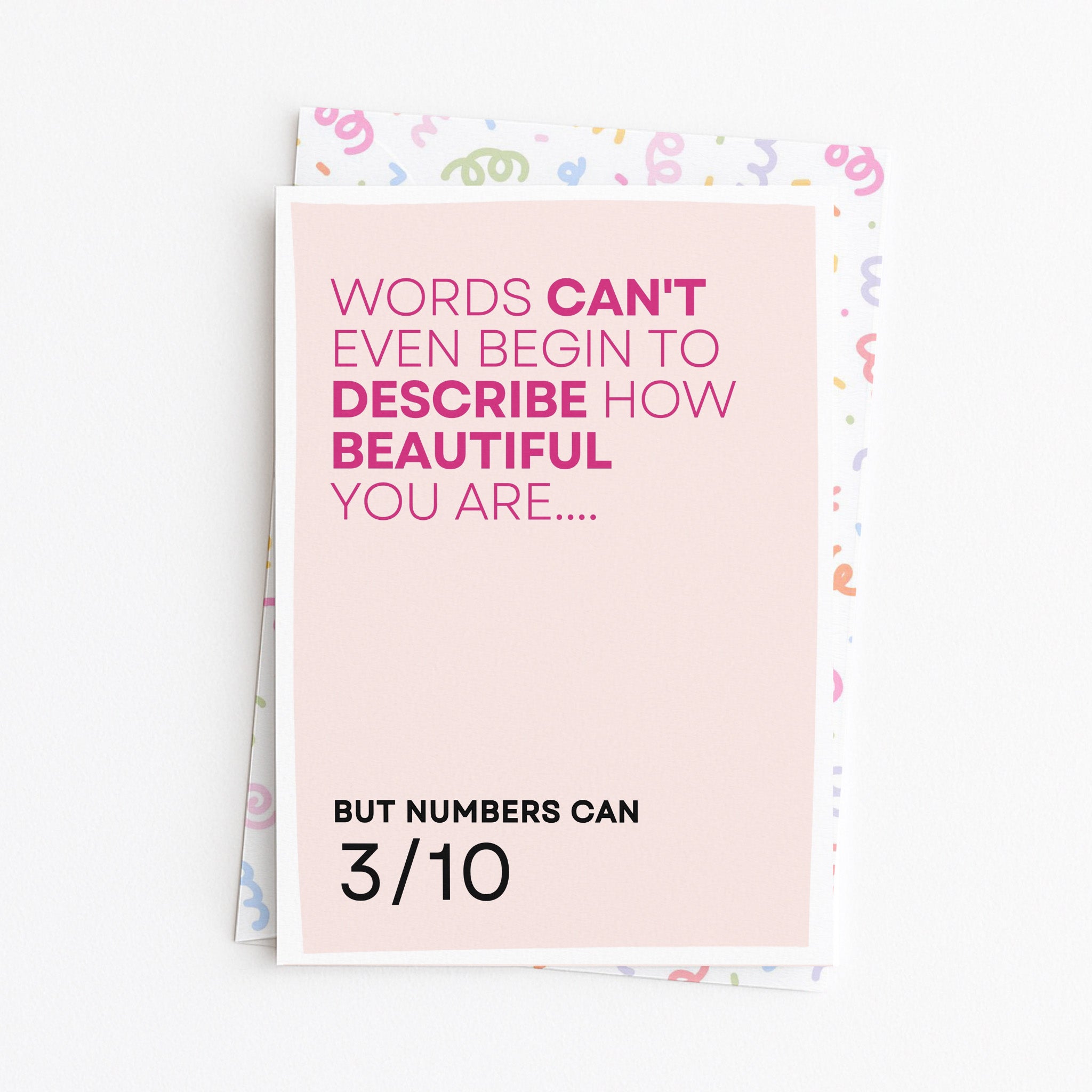 "Words Can't Even Begin To Describe How Beautiful You Are.." Greeting Card