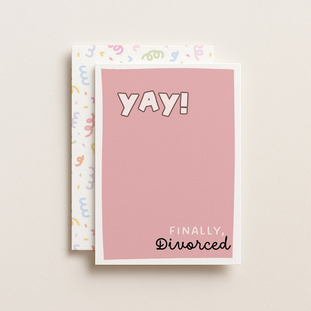 "Yay Finally Divorced" Greeting Card