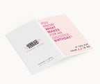 "You Know What Makes For An Amazing Birthday" Greeting Card