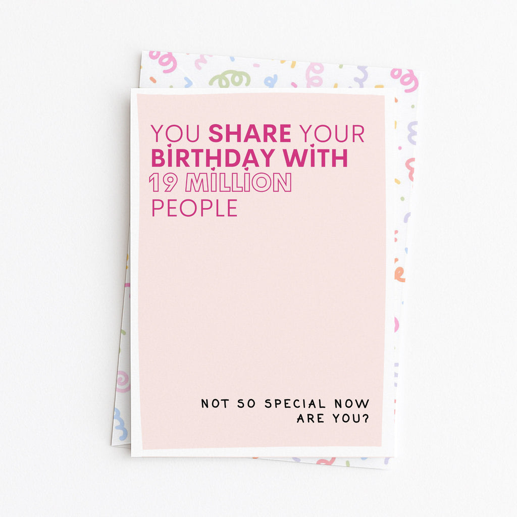 "You Share Your Birthday With 19 Million People" Greeting Card