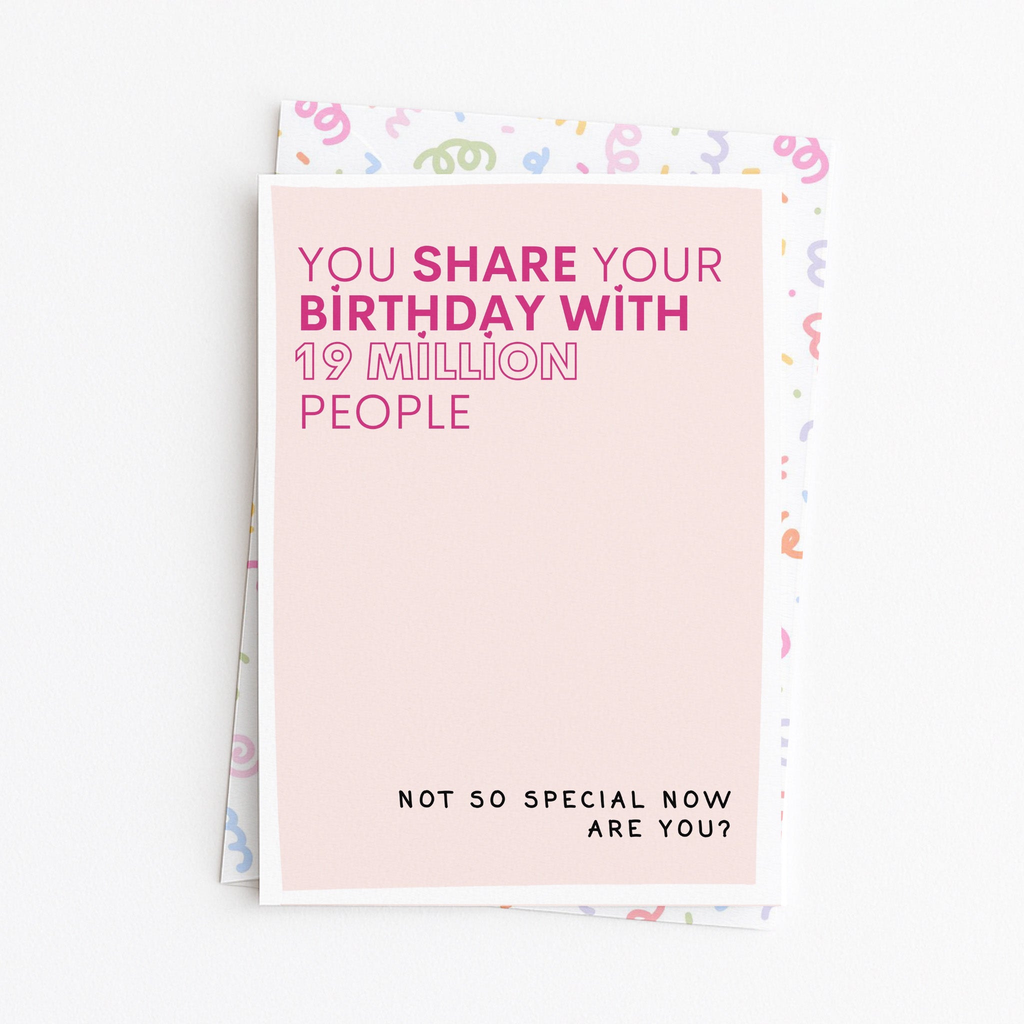 "You Share Your Birthday With 19 Million People" Greeting Card