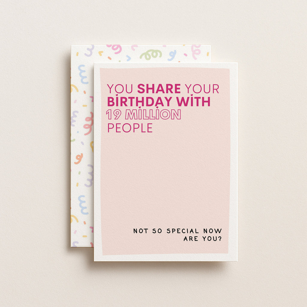 "You Share Your Birthday With 19 Million People" Greeting Card