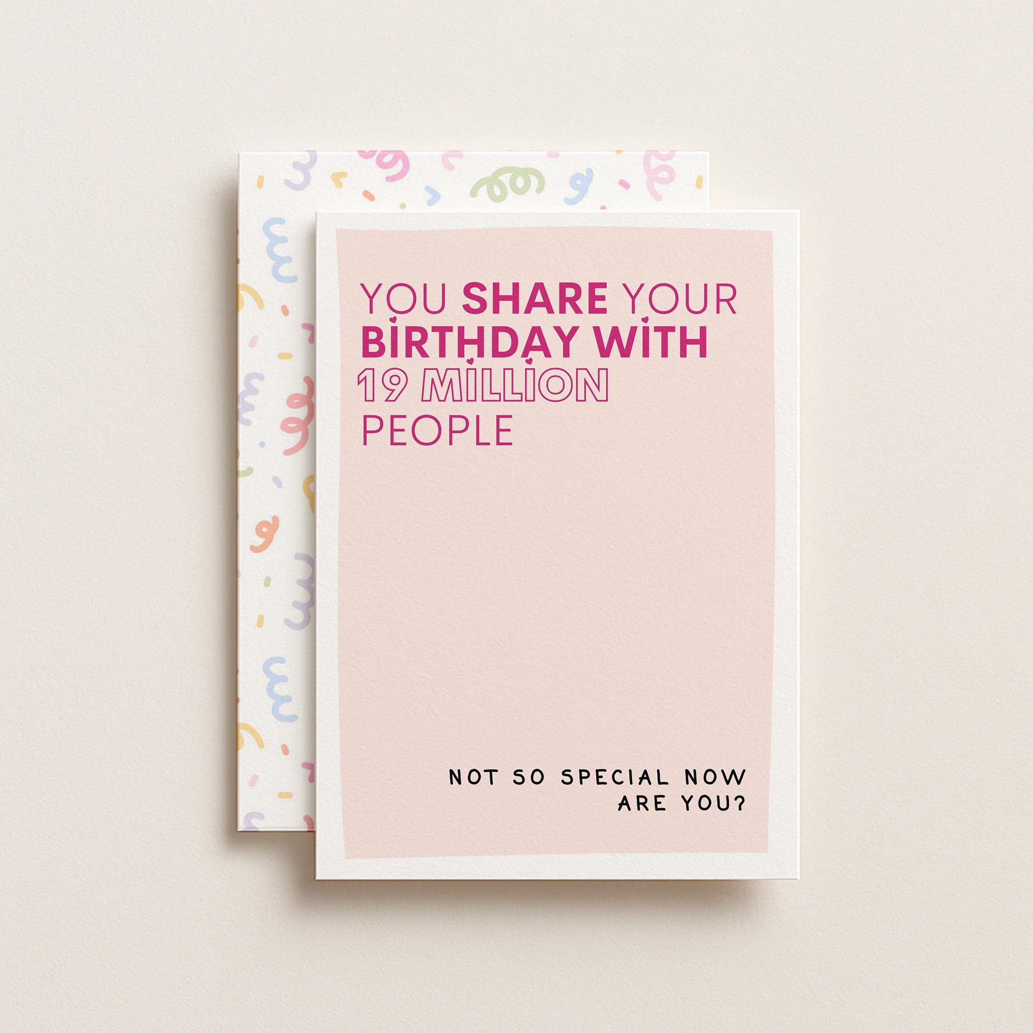 "You Share Your Birthday With 19 Million People" Greeting Card