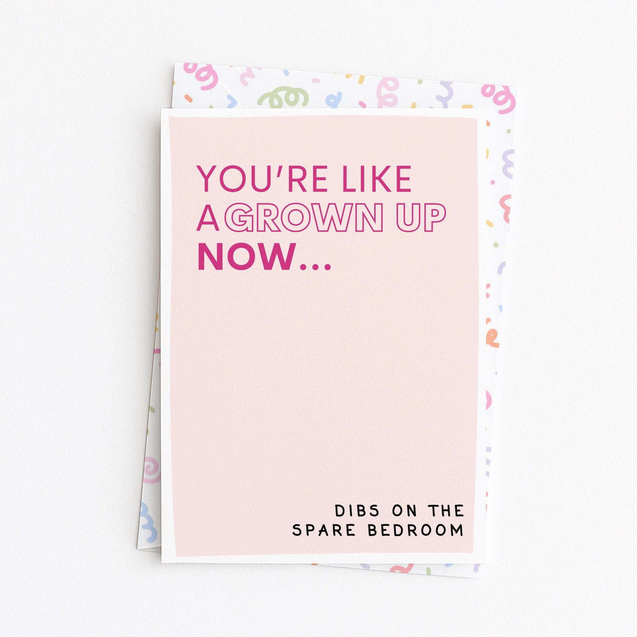 "You're Like A Grown Up Now. Dibs On The Spare Bedroom" Greeting Card