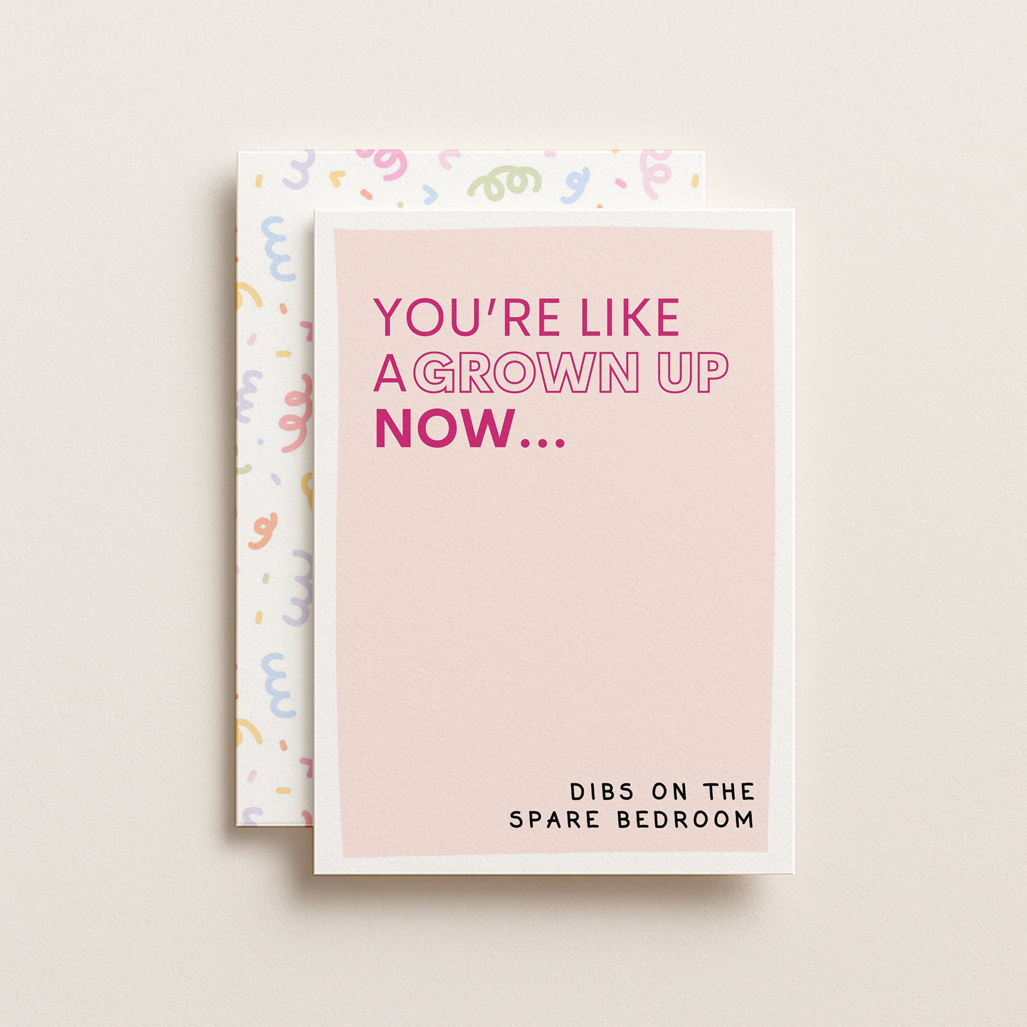 "You're Like A Grown Up Now. Dibs On The Spare Bedroom" Greeting Card