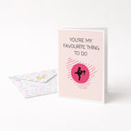 "You're My Favourite Thing" Greeting Card